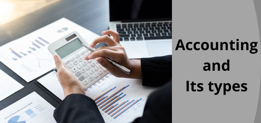 What is accounting and its types