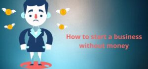 How to start a business without money