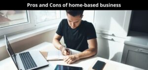 pros and cons of home based business