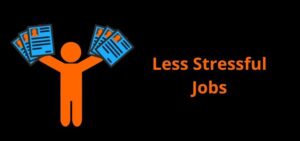 less stressful jobs