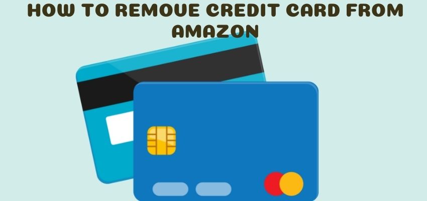 How to remove credit card from amazon
