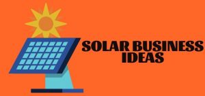 solar business ideas