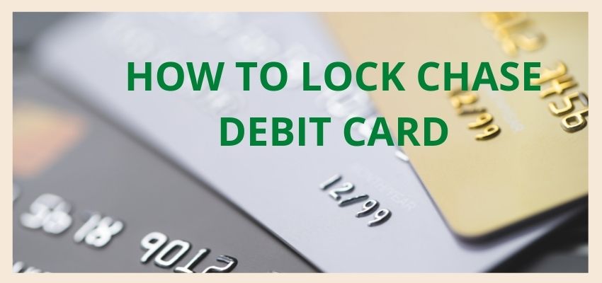 How to lock chase debit card