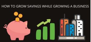 how to grow a saving while growing your business