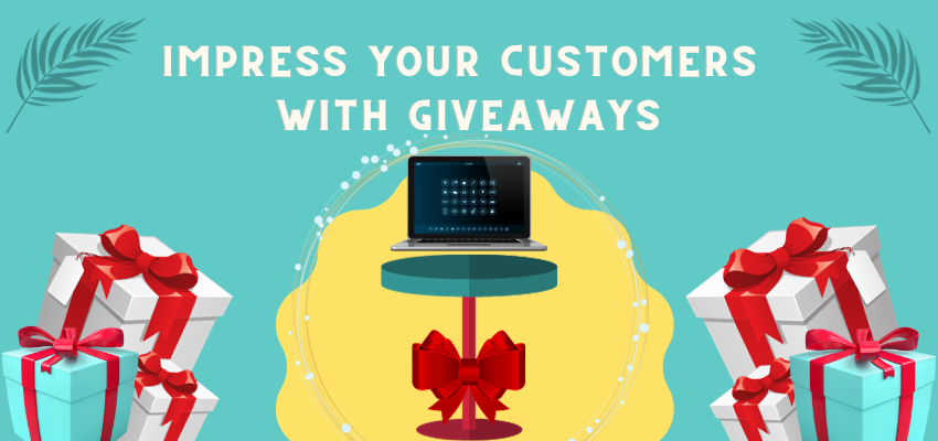 Impress Your Customers With Giveaways